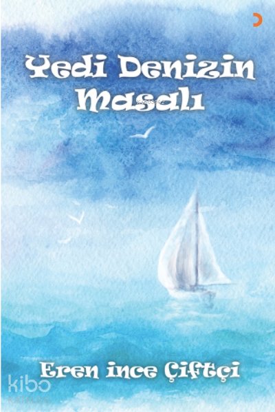 Yedi Denizin Masalı - Eren İnce Çiftçi