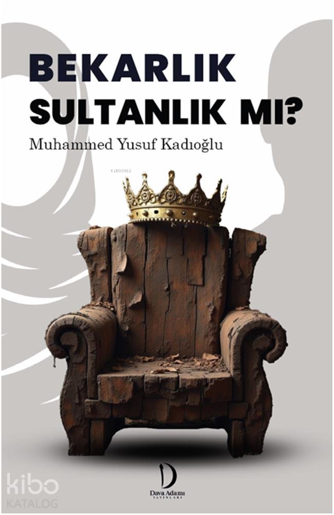 Bekarlık Sultanlık mı? - Muhammed Yusuf Kadıoğlu