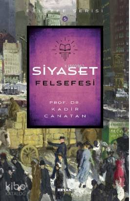 Siyaset Felsefesi - Kadir Canatan