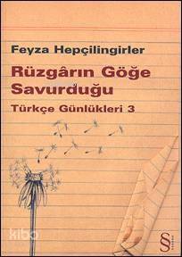 Rüzgarın Göğe Savurduğu - Türkçe Günlükleri 3