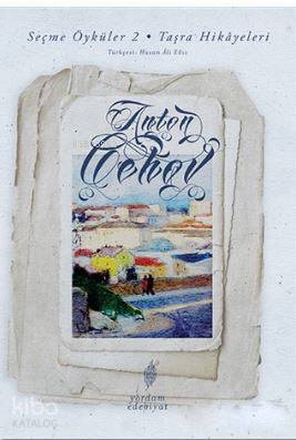 Seçme Öyküler 2 - Taşra Hikayeleri - Anton Çehov
