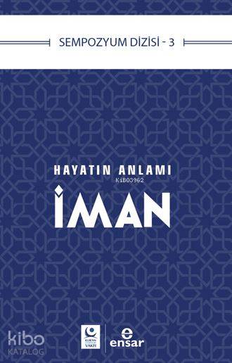 Hayatın Anlamı İman