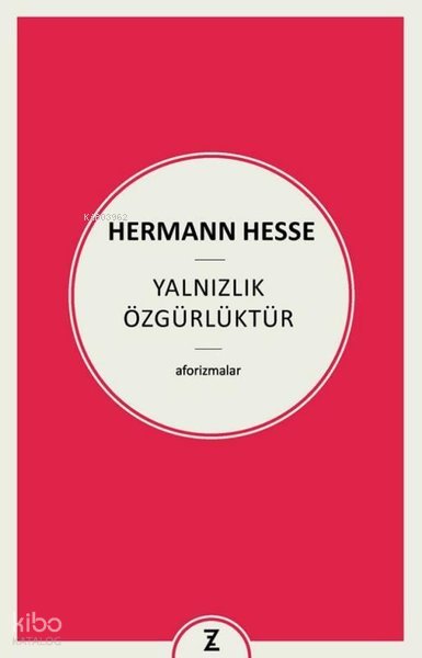 Yalnızlık Özgürlüktür - Aforizmalar - Hermann Hesse