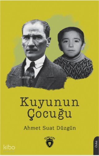 Kuyunun Çocuğu - Ahmet Suat Düzgün