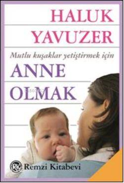 Anne Olmak - Haluk Yavuzer