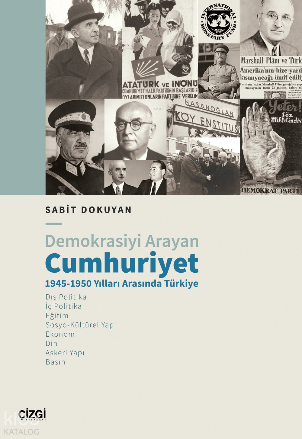 Demokrasiyi Arayan Cumhuriyet 1945-1950 Yılları Arasında Türkiye - Sabit Dokuyan