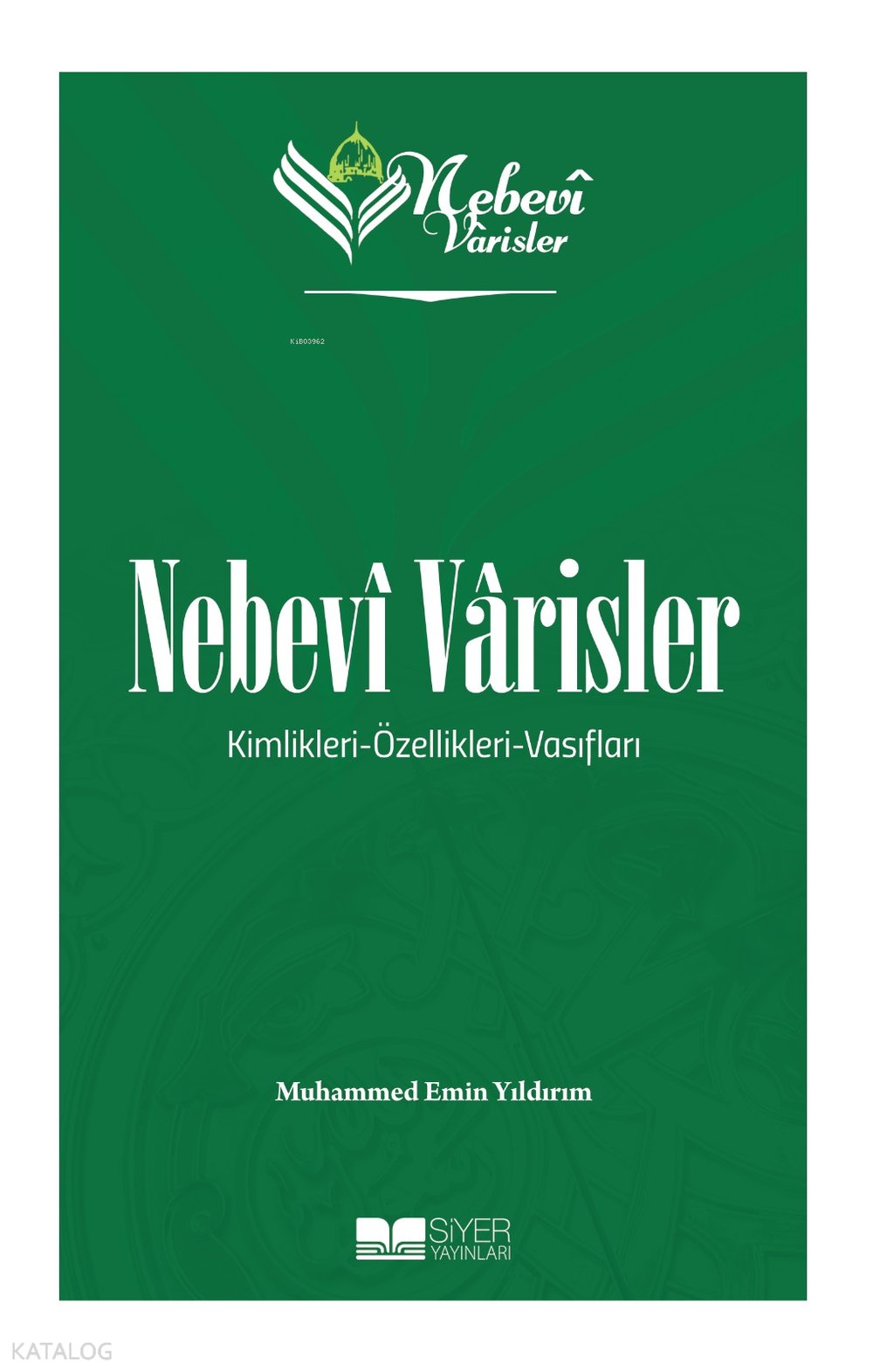 Nebevi Varisler 1 Kimlikleri - Özellikleri - Vasıfları - Muhammed Emin Yıldırım