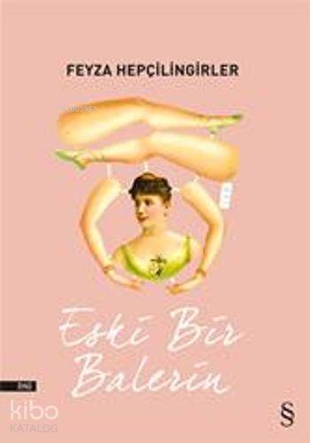 Eski Bir Balerin - Feyza Hepçilingirler