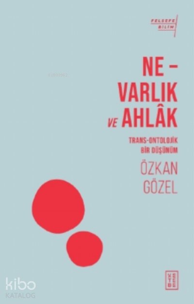 Ne - Varlık ve Ahlak