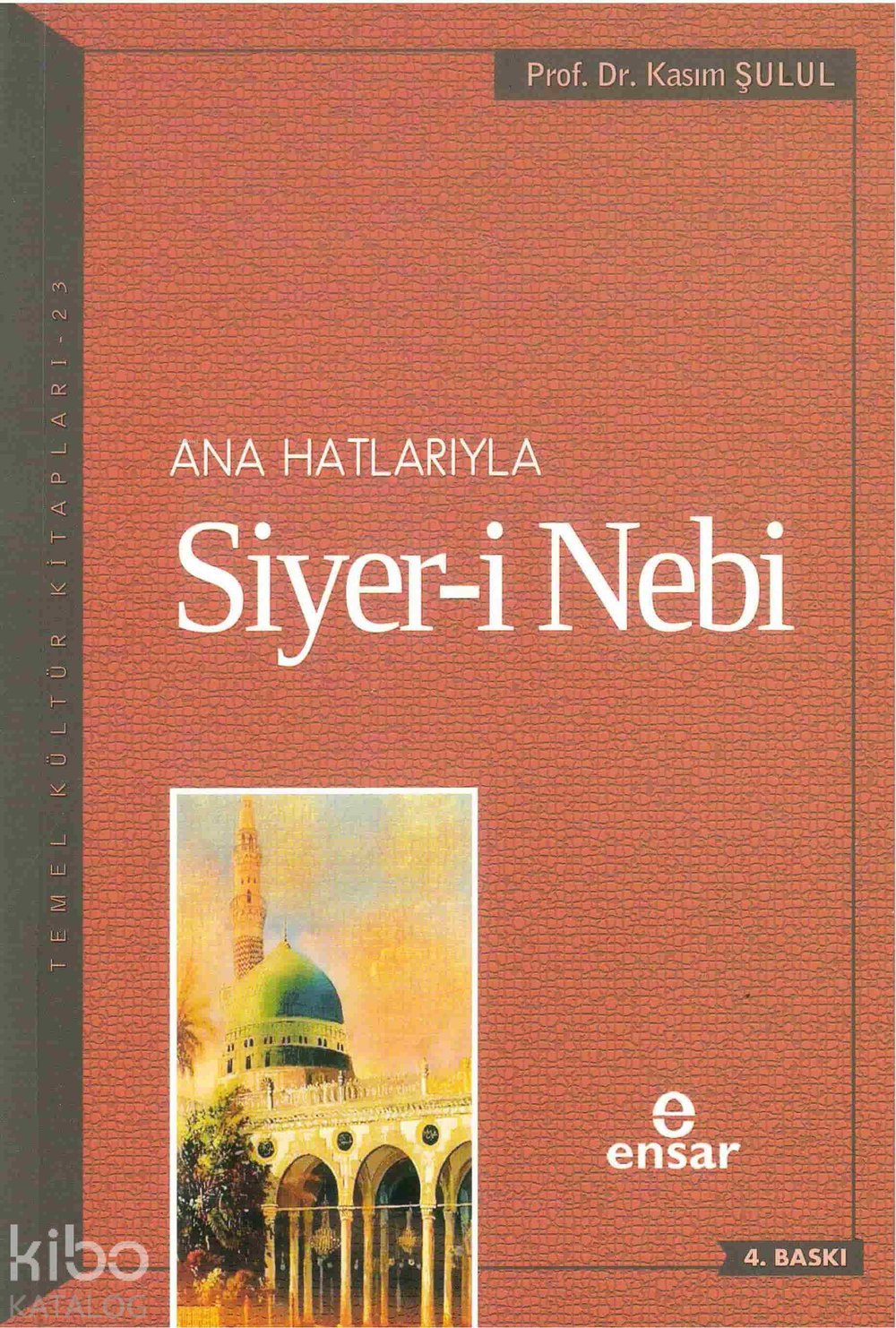 Anahatlarıyla Siyer-i Nebi (a.s) - Kasım Şulul