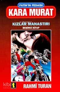 Kara Murat 5 Kızlar Manastırı - Rahmi Turan