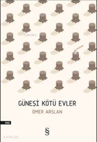 Güneşi Kötü Evler
