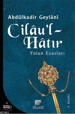 Cilau'l - Hatır - Abdulkadir Geylani