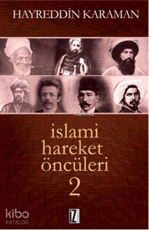 İslami Hareket Öncüleri 2 - Hayreddin Karaman