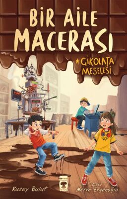 BİR AİLE MACERASI ÇİKOLATA ME...
