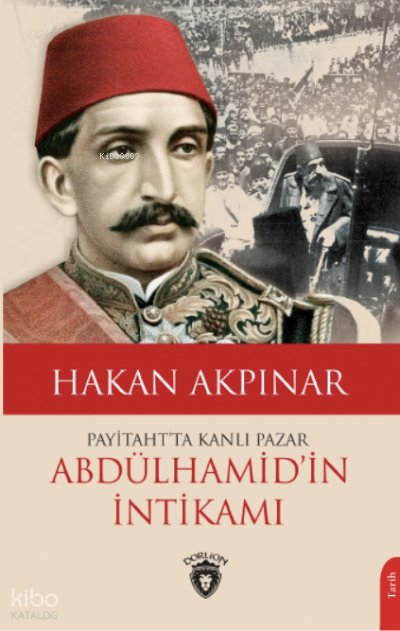 Payitaht’ta Kanlı Pazar - Hakan Akpınar