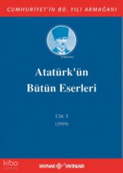Atatürk'ün Bütün Eserleri 5. Cilt ( 1919 )
