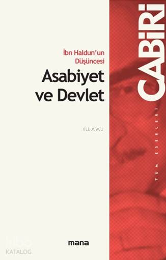 İbn Haldun`un Düşüncesi Asabiyet ve Devlet - Muhammed Abid El-Cabiri