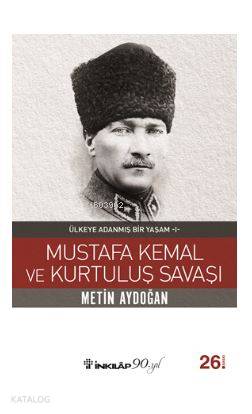 Mustafa Kemal ve Kurtuluş Savaşı