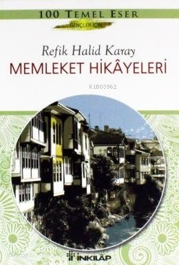 Memleket Hikâyeleri - Refik Halid Karay