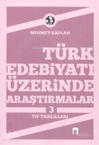Türk Edebiyatı Üzerine Araştırmalar 3 - Mehmet Kaplan