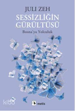 Sessizliğin Gürültüsü - Juli Zeh