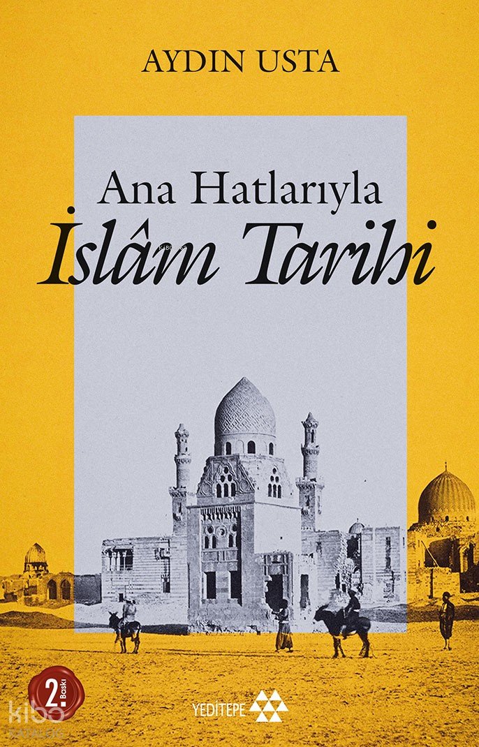 Ana Hatlarıyla İslam Tarihi - Aydın Usta
