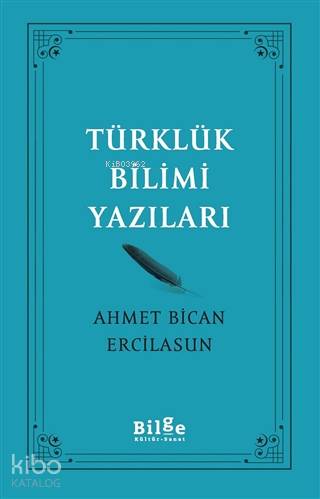 Türklük Bilimi Yazıları - Ahmet Bican Ercilasun
