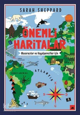 Önemli Haritalar - Maceracılar ve Hayalperestler için - Sarah Sheppard