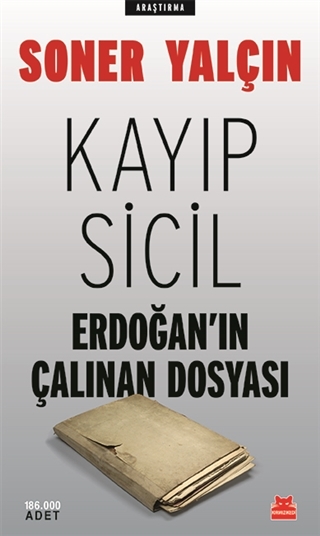 KAYIP SİCİL ERDOĞANIN ÇALINAN DOSY