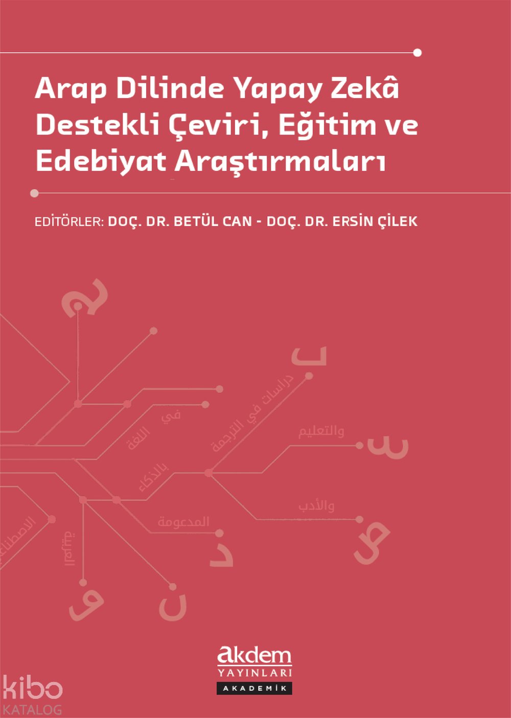 Arap Dilinde Yapay Zekâ Destekli Çeviri, Eğitim ve Edebiyat Araştırmaları