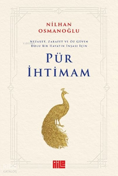Pür İhtimam: Nezaket, Zarafet ve Öz Güven Dolu Bir Hayatın İnşası İçin