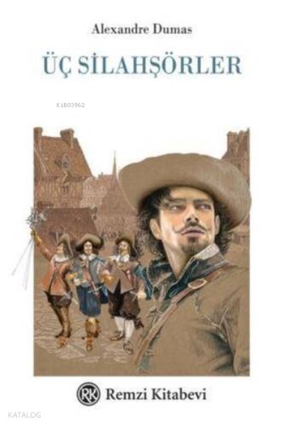 Üç Silahşörler - Alexandre Dumas