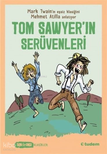Sen de Oku - Tom Sawyer'ın Serüvenleri (Klasikler) - Mehmet Atilla
