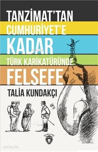 Tanzimat'tan Cumhuriyet'e Kadar Türk Karikatüründe Felsefe