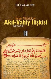 İmam Matüridi'de Akıl-Vahiy İlişkisi - Hülya Alper