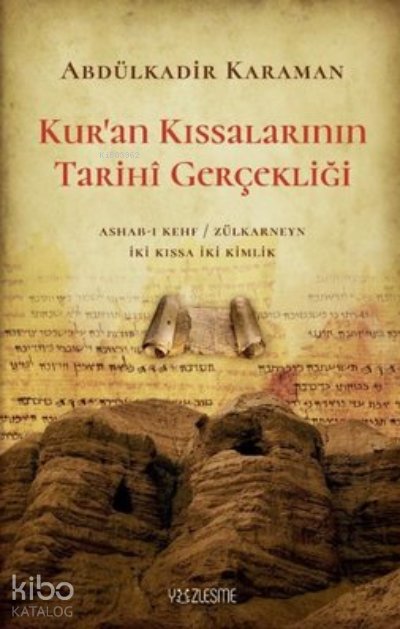 Kur’an Kıssalarının Tarihi Gerçekliği - Abdülkadir Karaman
