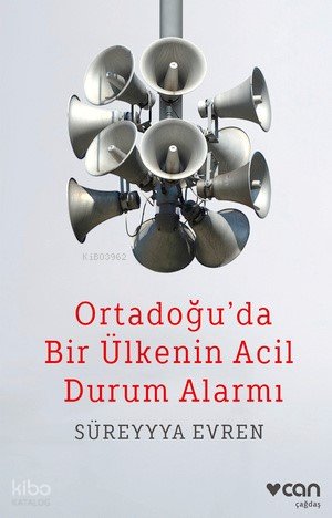 Ortadoğu'da Bir Ülkenin Acil Durum Alarmı - Süreyyya Evren