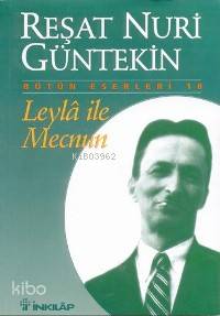 Leylâ İle Mecnun - Reşat Nuri Güntekin