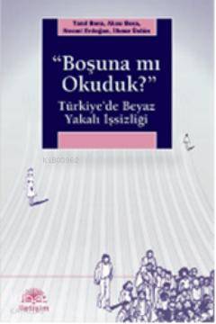 Boşuna mı Okuduk? - Aksu Bora, Tanıl Bora, Necmi Erdoğan, İlknur Üstün