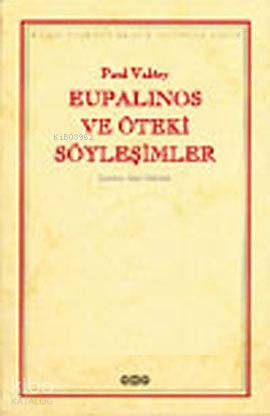 Eupalinos ve Öteki Söyleşimler - Paul Valéry