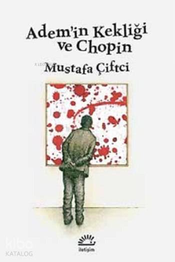 Adem'in Kekliği ve Chopin - Mustafa Çiftci