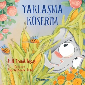 Yaklaşma Küserim - Elif Yonat Toğay