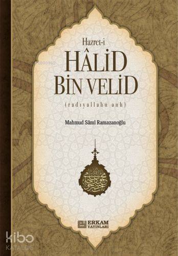 Hazret- i Halid Bin Velid - Mahmut Sami Ramazanoğlu