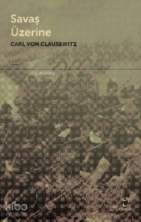 Savaş Üzerine - Carl Von Clausewitz