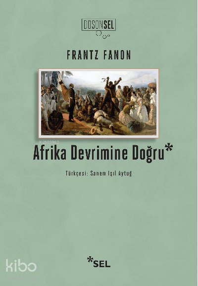 Afrika Devrimine Doğru - Frantz Fanon