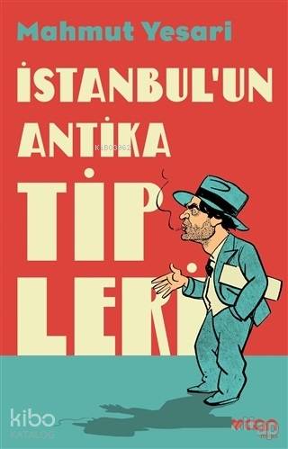 İstanbul'un Antika Tipleri - Mahmut Yesari