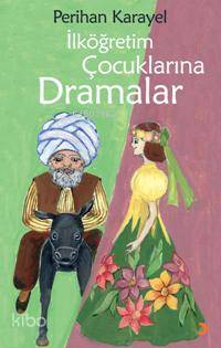İlköğretim Çocuklarına Drama - Perihan Karayel