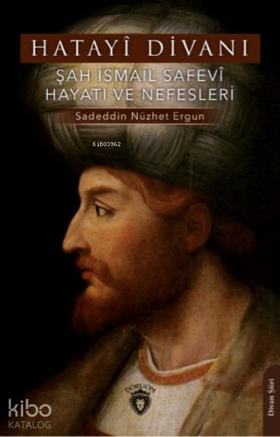 Hatayî Divanı - Sadeddin Nüzhet Ergun