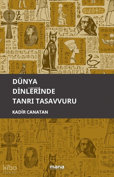 Dünya Dinlerinde Tanrı Tasavvuru - Kadir Canatan